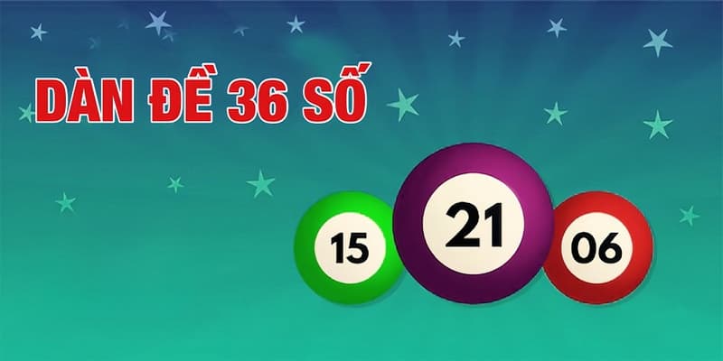 Cách lên dàn dàn đề 36 số hiệu quả