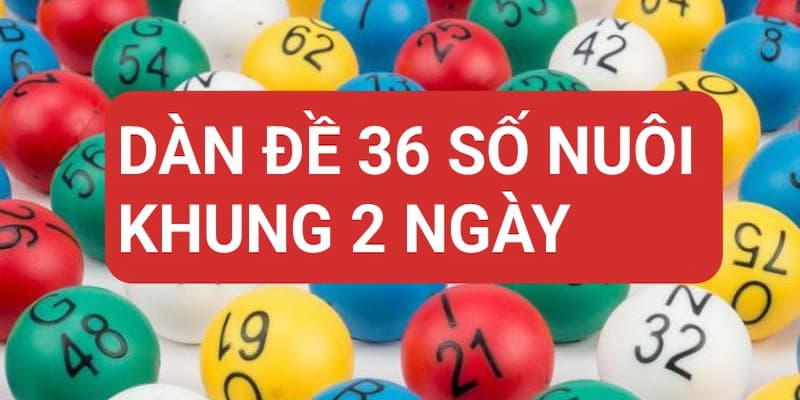 Kỹ thuật nuôi dàn đề 36 số theo chu kỳ