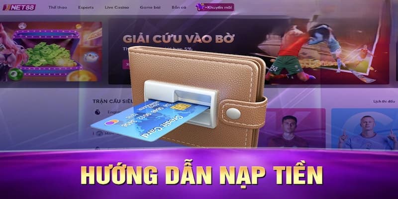 Tại sao nên nạp tiền Net88 để bắt đầu cuộc chơi