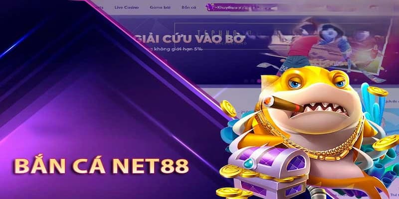 Tổng quan về bắn cá Net88 trong thế giới giải trí trực tuyến